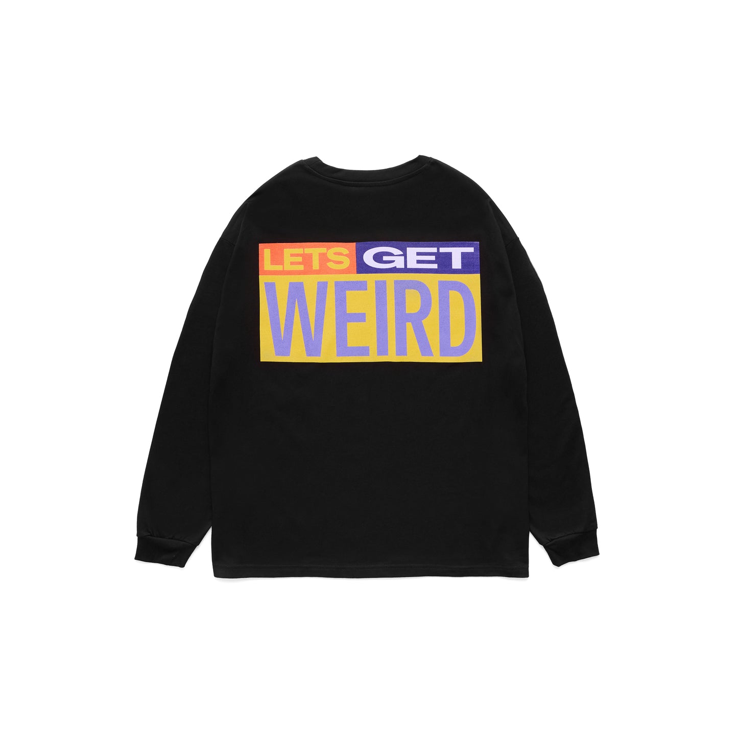Lets Get Weird Long Sleeve Tee